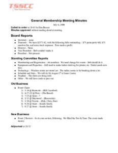 General Membership Meeting Minutes July 6, 2009 Called to order at 19:43 by Dan Bosser Minutes approved without reading aloud at meeting.  Board Reports