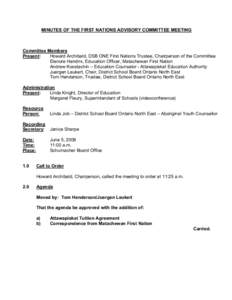 MINUTES OF THE FIRST NATIONS ADVISORY COMMITTEE MEETING  Committee Members Present: Howard Archibald, DSB ONE First Nations Trustee, Chairperson of the Committee Elenore Hendrix, Education Officer, Matachewan First Natio