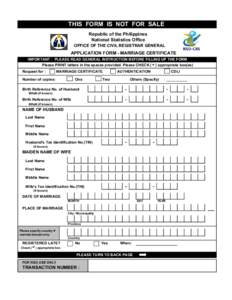 THIS FORM IS NOT FOR SALE Republic of the Philippines National Statistics Office OFFICE OF THE CIVIL REGISTRAR GENERAL  APPLICATION FORM - MARRIAGE CERTIFICATE