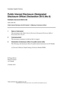 Australian Capital Territory  Public Interest Disclosure (Designated Disclosure Officer) Declaration[removed]No 8) Notifiable Instrument NI2013-463 made under the
