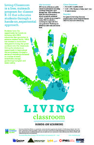 Living Classroom is a free, outreach program for classes K-12 that educates students through a hands-on, experiential