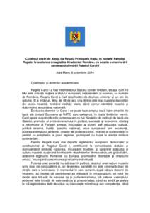 Cuvântul rostit de AlteŃa Sa Regală Principele Radu, în numele Familiei Regale, la sesiunea omagială a Academiei Române, cu ocazia comemorării centenarului morŃii Regelui Carol I Aula Mare, 6 octombrieDoam