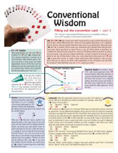 Conventional Wisdom Filling out the convention card — part 3 The 24-part Conventional Wisdom series is available online at www.acbl.org/play/conventionwisdom.html