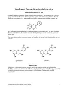 Condensed Tannin Structural Chemistry  Ann E. Hagerman © March 28, 2002  Proanthocyanidins (condensed tannins) are polymeric flavanoids. The flavanoids are a diverse group of metabolites based on a heterocycl