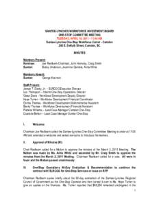 SANTEE-LYNCHES WORKFORCE INVESTMENT BOARD ONE-STOP COMMITTEE MEETING TUESDAY, APRIL 19, [removed]:00 AM Santee-Lynches One-Stop Workforce Center - Camden 205 E. DeKalb Street, Camden, SC MINUTES