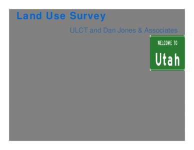 Land Use Survey ULCT and Dan Jones & Associates Survey Background Date: