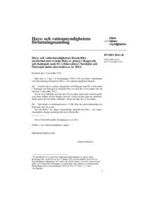 Havs- och vattenmyndighetens författningssamling HVMFS 2012:36 Havs- och vattenmyndighetens föreskrifter om förbud mot svenskt fiske av gråsej i Skagerrak