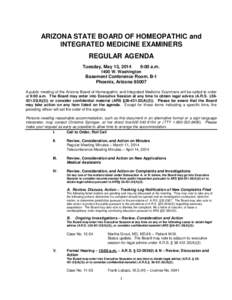 ARIZONA STATE BOARD OF HOMEOPATHIC and INTEGRATED MEDICINE EXAMINERS REGULAR AGENDA Tuesday, May 13, [removed]:00 a.m.