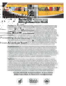 Preventing Alcohol Use among   African-American Youth Overview: The Strong African American Families Program (SAAF) is a universal prevention inter­ vention designed to deter or decrease alcohol and other substances amo