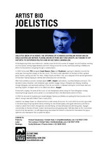 ARTIST BIO  JOELISTICS JOELISTICS GREW UP IN SYDNEY, THE OFFSPRING OF A CHINESE-AUSTRALIAN FATHER AND AN ANGLO-AUSTRALIAN MOTHER, PLAYING DRUMS IN PUNK AND FUNK GROUPS, BUT DRAWN TO HIP