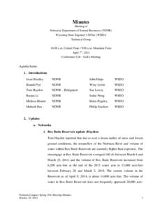 Minutes Meeting of Nebraska Department of Natural Resources (NDNR) Wyoming State Engineer’s Office (WSEO) Technical Group 10:00 a.m. Central Time / 9:00 a.m. Mountain Time