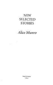 Courtship / The View from Castle Rock / Runaway / Windus / Clan Munro / No Love Lost / Vintage Munro / Literature / Hateship /  Friendship /  Courtship /  Loveship /  Marriage / Alice Munro