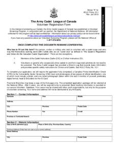 The Army Cadet League of Canada Volunteer Registration Form In the interest of protecting our Cadets, the Army Cadet League of Canada has established a Volunteer Screening Program, in conjunction with our partner, the De