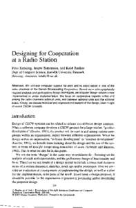 Designing for Cooperation at a Radio Station Finn Kensing, Jesper Simonsen, and Keld B0dker Dept. of Computer Science, Roskilde University, Denmark (kensing, simonsen,  Abstract: We address computer support 