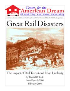 Independence Institute • 14142 Denver West Parkway, Suite 185 • Golden, Colorado 80401 • [removed] • i2i.org/cad.aspx  Great Rail Disasters The Impact of Rail Transit on Urban Livability by Randal O’Toole