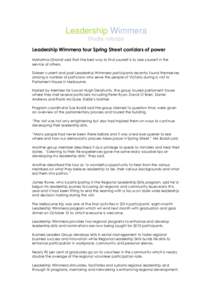 Leadership Wimmera Media release Leadership Wimmera tour Spring Street corridors of power Mahatma Ghandi said that the best way to find yourself is to lose yourself in the service of others. Sixteen current and past Lead