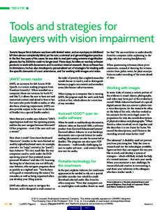 TECH TIP  Tools and strategies for lawyers with vision impairment Toronto lawyer Ernst Ashurov was born with limited vision, and an eye injury in childhood left him almost completely blind; yet he runs a criminal and gen