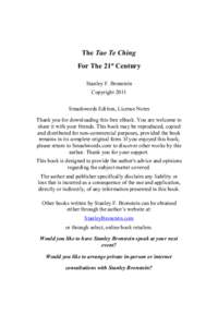 The Tao Te Ching For The 21st Century Stanley F. Bronstein Copyright 2011 Smashwords Edition, License Notes Thank you for downloading this free eBook. You are welcome to