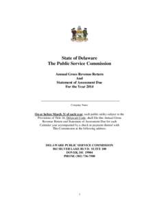 State of Delaware The Public Service Commission Annual Gross Revenue Return And Statement of Assessment Due For the Year 2014