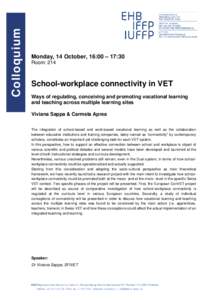 Colloquium  Monday, 14 October, 16:00 – 17:30 Room: 214  School-workplace connectivity in VET