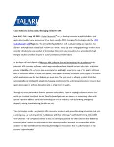 Talari Networks Named a 2013 Emerging Vendor by CRN SAN JOSE, Calif. – Aug. 12, 2013 – Talari NetworksTM Inc., a leading innovator in WAN reliability and application quality, today announced it has been named a 2013 