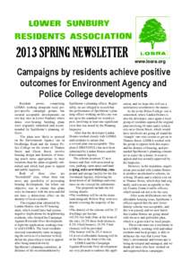 2013 SPRING NEWSLETTER www.losra.org Campaigns by residents achieve positive outcomes for Environment Agency and Police College developments