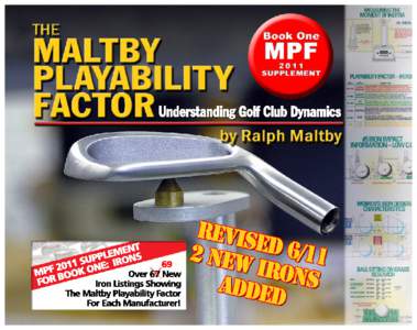 The Maltby Playability Factor  (MPF) Irons Understanding Golf Club Dynamics By Ralph D. Maltby