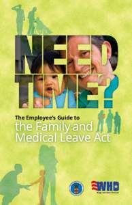 The Employee’s Guide to  the Family and Medical Leave Act  Wage and Hour Division