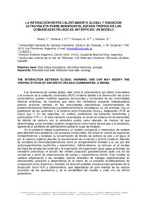 LA INTERACCIÓN ENTRE CALENTAMIENTO GLOBAL Y RADIACIÓN ULTRAVIOLETA PUEDE MODIFICAR EL ESTADO TRÓFICO DE LAS COMUNIDADES PELÁGICAS ANTÁRTICAS: UN MODELO Momo, F.1, Schloss, I. R.2, 3, Ferreyra, G. A.3, 4 y Demers, S.