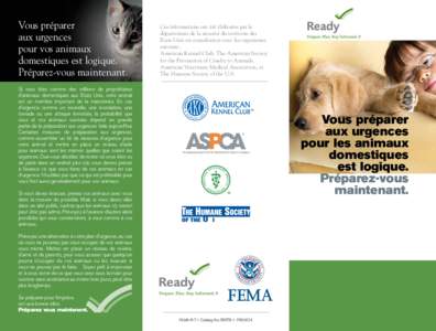 Ces informations ont été élaborées par le département de la sécurité du territoire des Etats-Unis en consultation avec les organismes suivants : American Kennel Club, The American Society for the Prevention of Cru