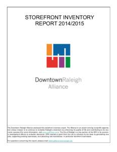 STOREFRONT INVENTORY REPORTThe Downtown Raleigh Alliance produced this storefront inventory report. The Alliance is an award-winning nonprofit organization whose mission is to continue to revitalize Raleigh’