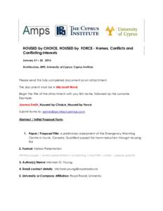 HOUSED by CHOICE, HOUSED by FORCE - Homes, Conflicts and Conflicting Interests January 21 – Architecture_MPS, University of Cyprus; Cyprus Institute  Please send this fully completed document as an attachment.