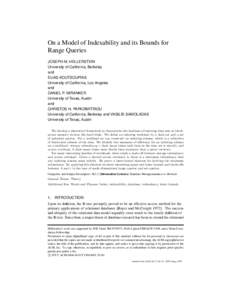 On a Model of Indexability and its Bounds for Range Queries JOSEPH M. HELLERSTEIN University of California, Berkeley and ELIAS KOUTSOUPIAS