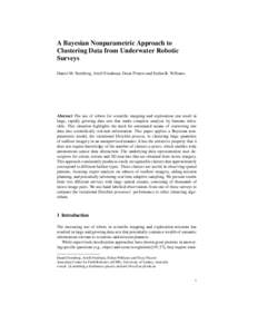 A Bayesian Nonparametric Approach to Clustering Data from Underwater Robotic Surveys Daniel M. Steinberg, Ariell Friedman, Oscar Pizarro and Stefan B. Williams  Abstract The use of robots for scientific mapping and explo