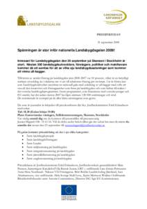 PRESSINBJUDAN 21 september 2009 Spänningen är stor inför nationella Landsbygdsgalan 2009! Intresset för Landsbygdsgalan den 30 september på Skansen i Stockholm är stort. Nästan 300 landsbygdsutvecklare, företagar