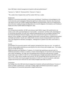   Does	
  CMR	
  help	
  in	
  clinical	
  management	
  of	
  patients	
  with	
  pericardial	
  disease?	
   1 Sammut	
  E	
  C,	
  1Sekhri	
  N,	
  1Westwood	
  M	
  A,	
  1Petersen	
  S,	
  1Dav