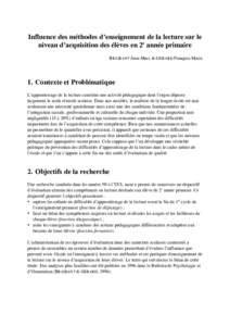 Influence des méthodes d’enseignement de la lecture sur le niveau d’acquisition des élèves en 2e année primaire BRAIBANT Jean-Marc & GERARD François-Marie 1. Contexte et Problématique L’apprentissage de la le