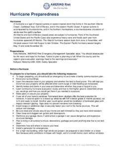 Hurricane Preparedness Hurricanes A hurricane is a type of tropical cyclone or severe tropical storm that forms in the southern Atlantic Ocean, Caribbean Sea, Gulf of Mexico, and in the eastern Pacific Ocean. A typical c