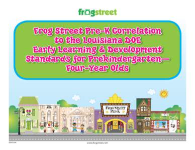 Frog Street Pre-K Correlation to the Louisiana DOE Early Learning & Development Standards for Prekindergarten— Four-Year Olds