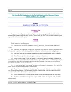 Page 1  Maritime Traffic Regulations for the Turkish Straits and the Marmara Region, entered into force on 1 July[removed]PART I