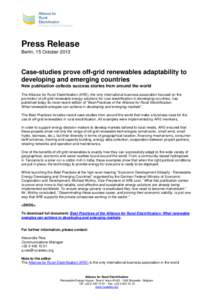 Press Release Berlin, 15 October 2013 Case-studies prove off-grid renewables adaptability to developing and emerging countries New publication collects success stories from around the world