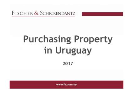 Purchasing Property in Uruguay 2017 www.fs.com.uy