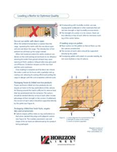 Loading a Reefer to Optimize Quality If transporting with humidity control, use wax impregnated cardboard or other materials that will not lose strength in high humidity environments. The strength of a carton is in its c