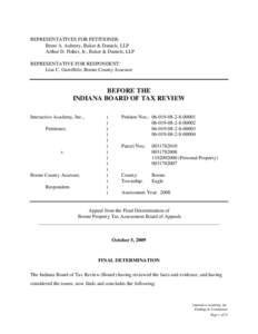 REPRESENTATIVES FOR PETITIONER: Brent A. Auberry, Baker & Daniels, LLP Arthur D. Fisher, Jr., Baker & Daniels, LLP REPRESENTATIVE FOR RESPONDENT: Lisa C. Garoffolo, Boone County Assessor