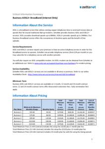 Critical Information Summary Business ADSL2+ Broadband (Internet Only) Information About the Service ADSL is a broadband service that utilises existing copper telephones lines to send and receive data at speeds that far 