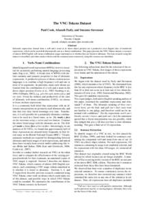 The VNC-Tokens Dataset Paul Cook, Afsaneh Fazly, and Suzanne Stevenson Univeristy of Toronto Toronto, Canada {pcook, afsaneh, suzanne}@cs.toronto.edu Abstract