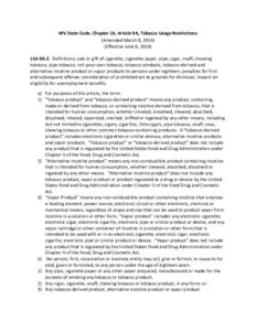 WV State Code, Chapter 16, Article 9A, Tobacco Usage Restrictions (Amended March 8, [removed]Effective June 6, 2014) §16-9A-2. Definitions; sale or gift of cigarette, cigarette paper, pipe, cigar, snuff, chewing tobacco, 