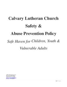 Calvary Lutheran Church Safety & Abuse Prevention Policy Safe Haven for Children, Youth & Vulnerable Adults