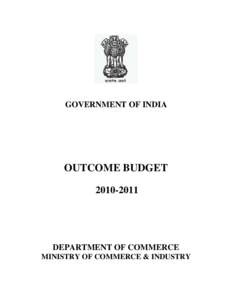 GOVERNMENT OF INDIA  OUTCOME BUDGET[removed]DEPARTMENT OF COMMERCE