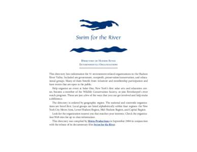 Swim for the River  Directory of Hudson River Environmental Organizations This directory lists information for 51 environment-related organizations in the Hudson River Valley. Included are government, nonprofit, preserva